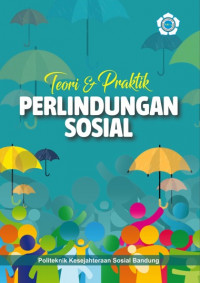 PERLINDUNGAN DAN PEMBERDAYAAN SOSIAL (Teori & Praktik)
